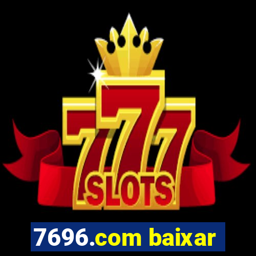 7696.com baixar